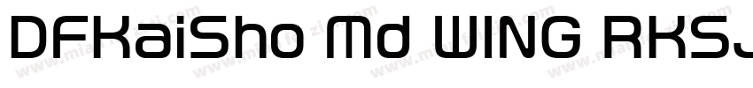 DFKaiSho Md WING RKSJ H字体转换